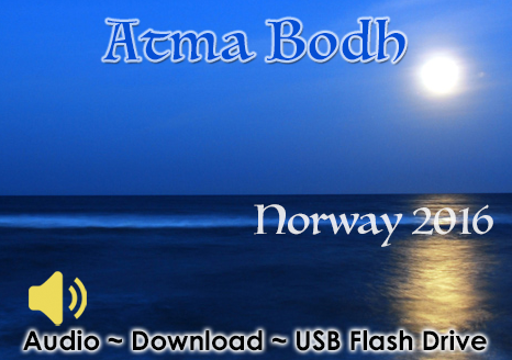Atma Bodha ~ Norway 2016 ~ Audio